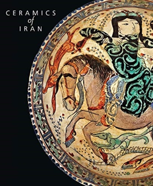 Ceramics of Iran - Islamic Pottery in the Sarikhani Collection