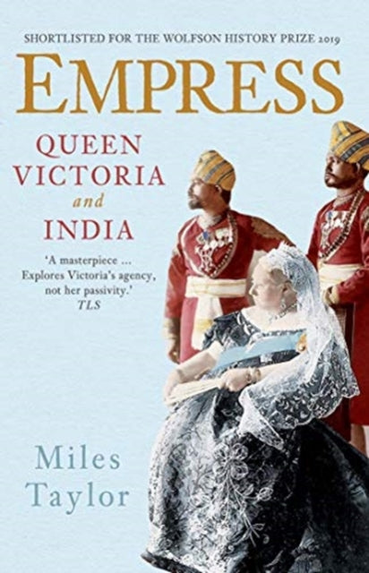 EMPRESS: QUEEN VICTORIA AND INDIA