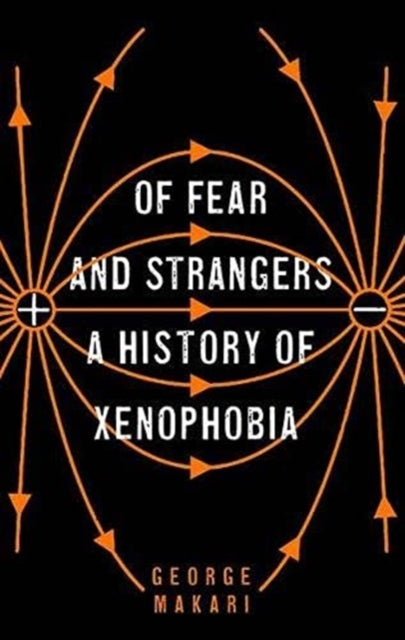 Of Fear and Strangers - A History of Xenophobia