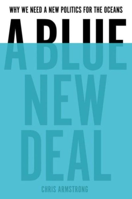 A Blue New Deal - Why We Need a New Politics for the Ocean
