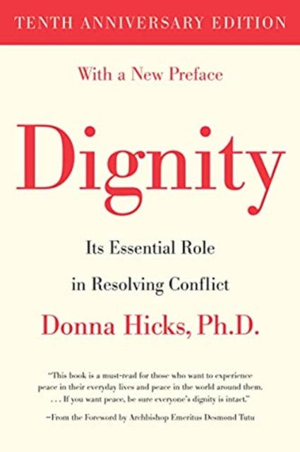 Dignity - Its Essential Role in Resolving Conflict