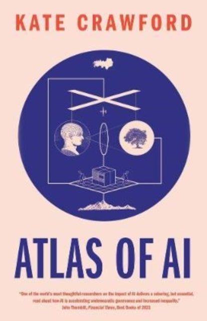 ATLAS OF AI: POWER, POLITICS, AND THE PLANETARY