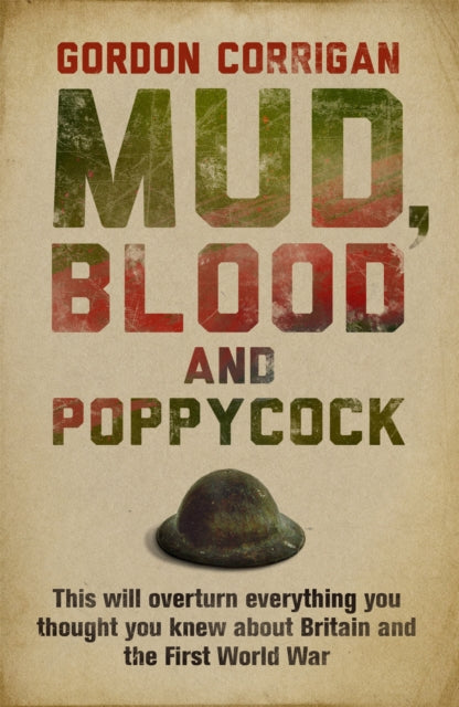 Mud, Blood and Poppycock: Britain and the Great War