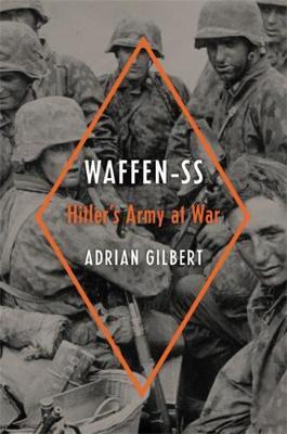 Waffen-SS - Hitler's Army at War