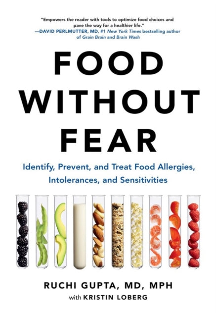 Food Without Fear - Identify, Prevent, and Treat Food Allergies, Intolerances, and Sensitivities