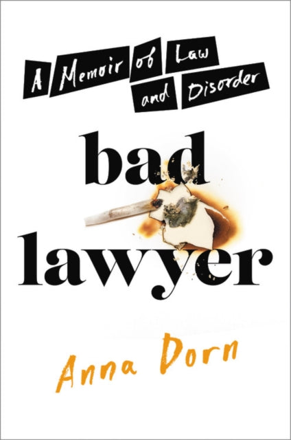 Bad Lawyer - A Memoir of Law and Disorder