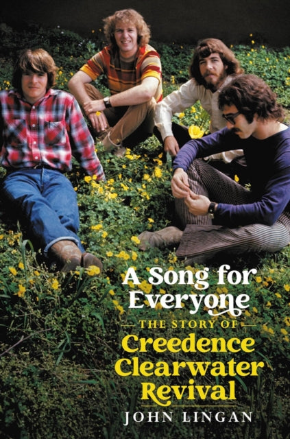 A Song For Everyone - The Story of Creedence Clearwater Revival