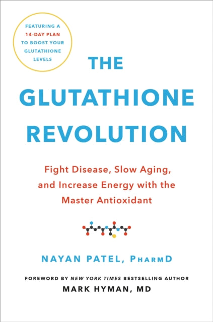 The Glutathione Revolution - Fight Disease, Slow Aging, and Increase Energy with the Master Antioxidant
