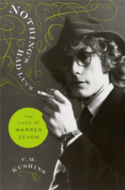 Nothing's Bad Luck - The Lives of Warren Zevon