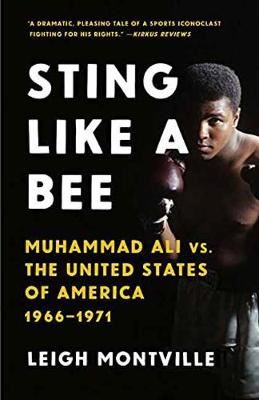 Sting Like A Bee - Muhammad Ali vs. the United States of America, 1966-1971