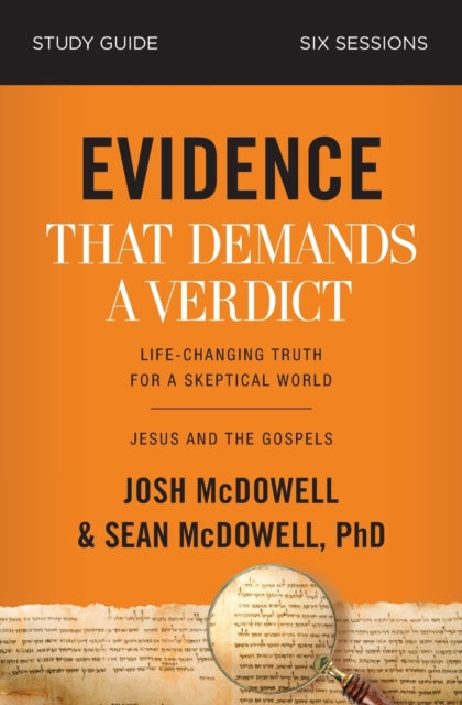 Evidence That Demands a Verdict Study Guide - Jesus and the Gospels