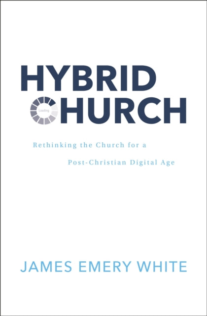 Hybrid Church - Rethinking the Church for a Post-Christian Digital Age