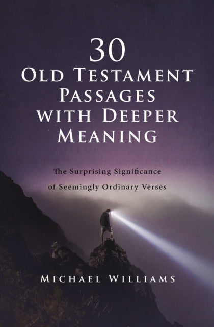 30 Old Testament Passages with Deeper Meaning