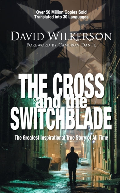 The Cross and the Switchblade: The Greatest Inspirational True Story of All Time