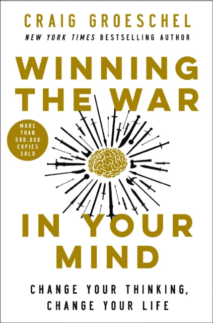 Winning the War in Your Mind - Change Your Thinking, Change Your Life