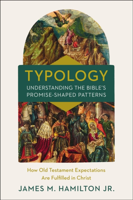 Typology-Understanding the Bible's Promise-Shaped Patterns