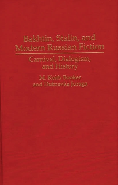 Bakhtin, Stalin, and Modern Russian Fiction