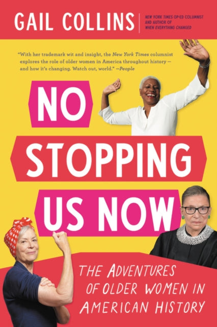 No Stopping Us Now - The Adventures of Older Women in American History