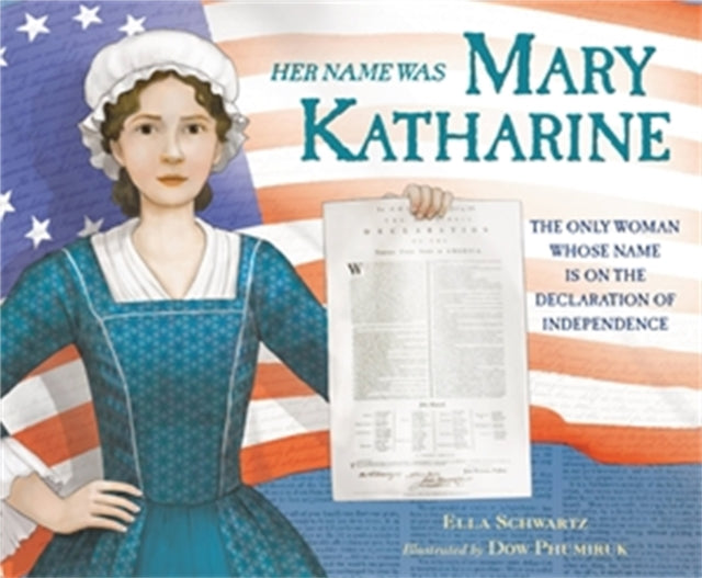 Her Name Was Mary Katharine - The Only Woman Whose Name Is on the Declaration of Independence