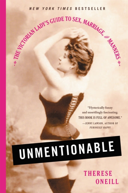 Unmentionable - The Victorian Lady's Guide to Sex, Marriage, and Manners