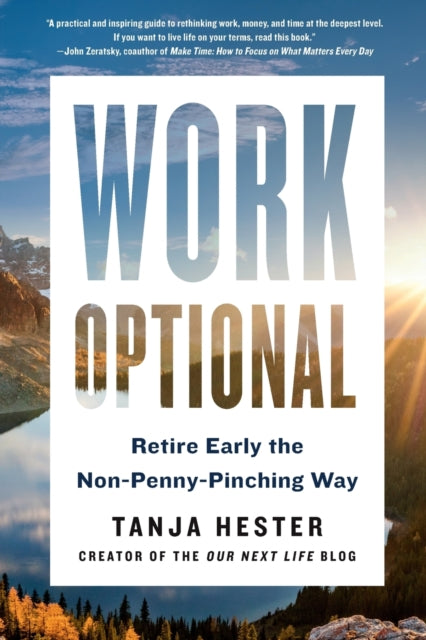 Work Optional : Retire Early the Non-Penny-Pinching Way