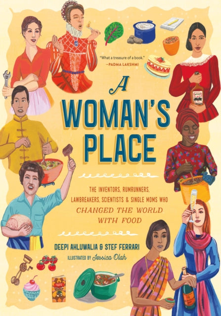 A Woman's Place - 50 Women Who Made History in the Kitchen