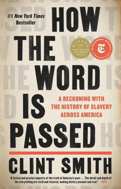 How the Word Is Passed : A Reckoning with the History of Slavery Across America