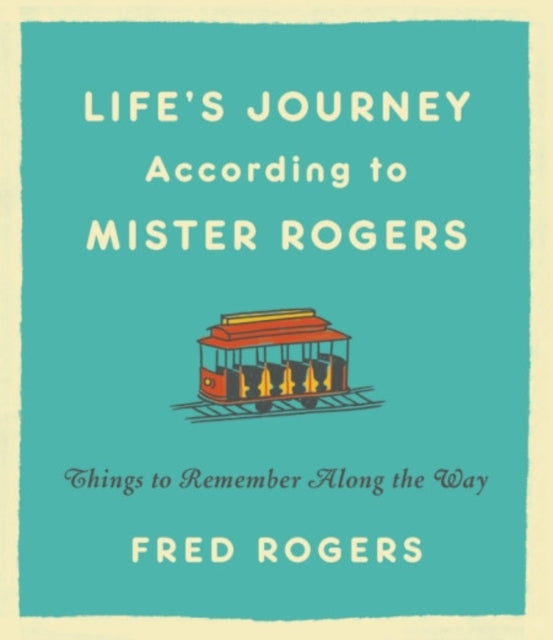 Life's Journeys According to Mister Rogers (Revised)