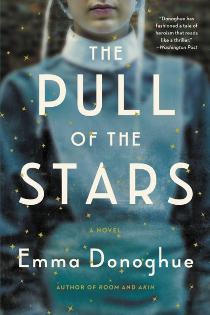 The Pull of the Stars : A Novel