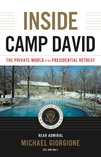 Inside Camp David - The Private World of the Presidential Retreat