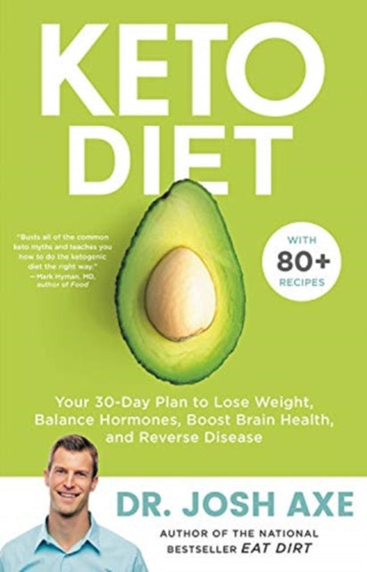 Keto Diet - Your 30-Day Plan to Lose Weight, Balance Hormones, Boost Brain Health, and Reverse Disease