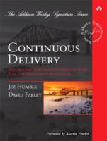 Continuous Delivery: Reliable Software Releases through Build, Test, and Deployment Automation