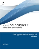 Adobe ColdFusion 9 Web Application Construction Kit: Application Development