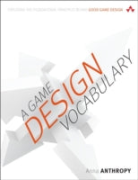 A Game Design Vocabulary: Exploring the Foundational Principles Behind Good Game Design