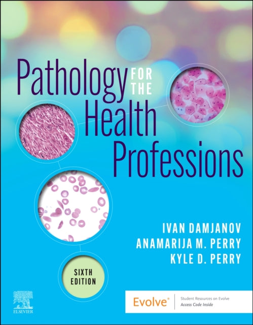 PATHOLOGY FOR THE HEALTH PROFESSIONS , 6TH EDITION