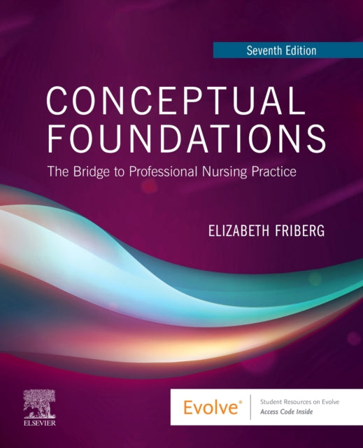 Conceptual Foundations - The Bridge to Professional Nursing Practice