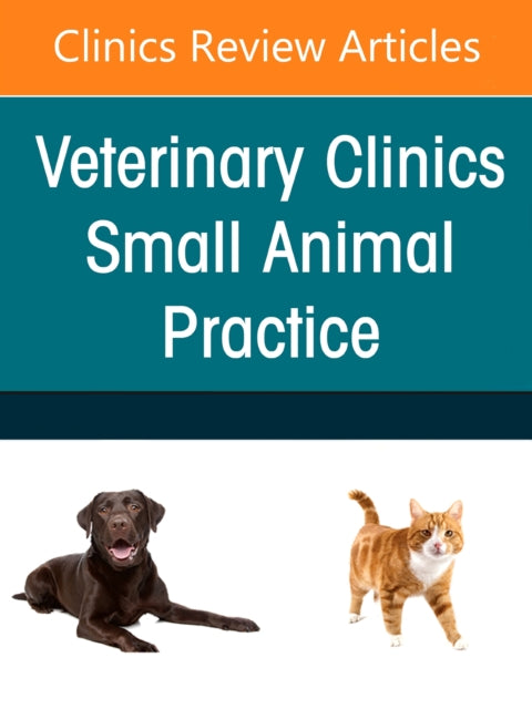 Small Animal Nutrition, An Issue of Veterinary Clinics of North America: Small Animal Practice