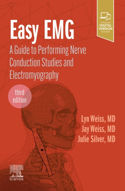 Easy EMG - A Guide to Performing Nerve Conduction Studies and Electromyography