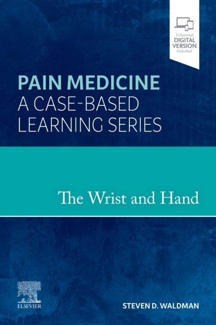 The Wrist and Hand - Pain Medicine: A Case-Based Learning Series