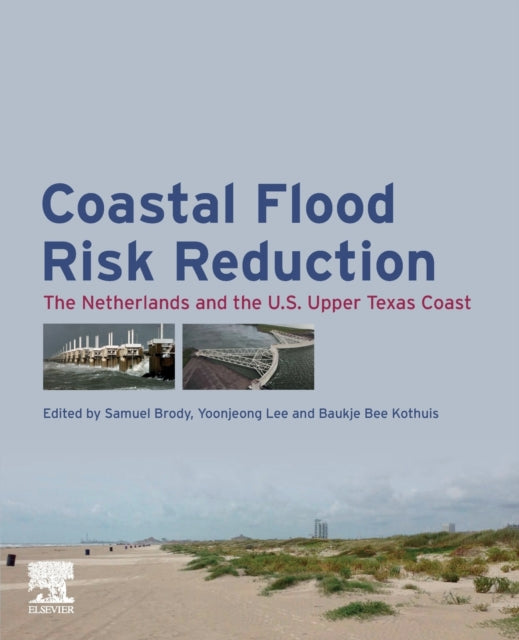 Coastal Flood Risk Reduction - The Netherlands and the U.S. Upper Texas Coast