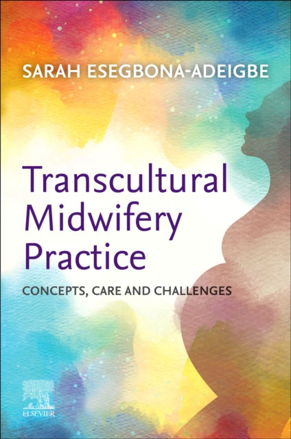 Transcultural Midwifery Practice - Concepts, Care and Challenges