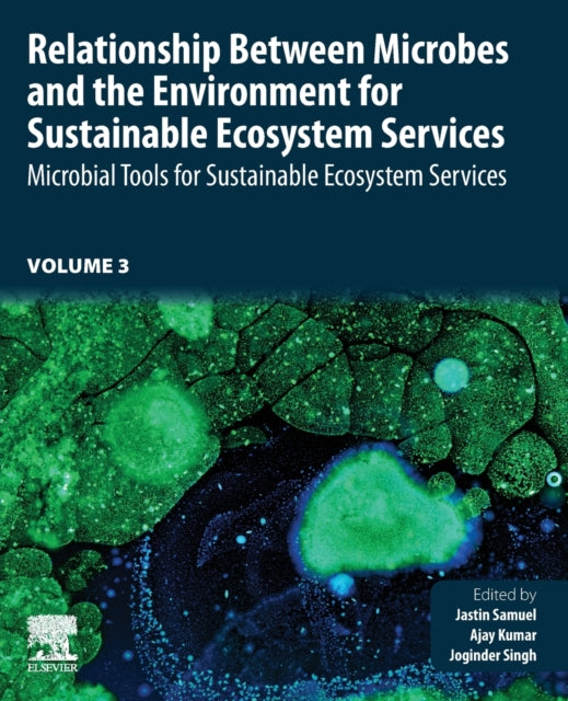 Relationship Between Microbes and the Environment for Sustainable Ecosystem Services, Volume 3