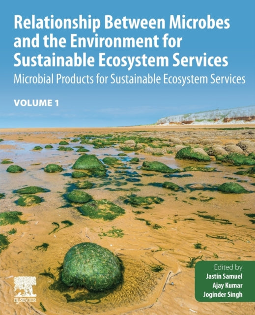 Relationship Between Microbes and the Environment for Sustainable Ecosystem Services, Volume 1