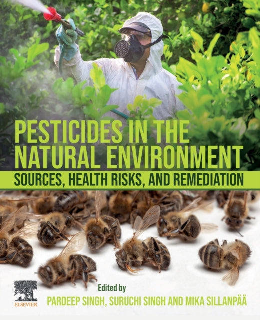 Pesticides in the Natural Environment - Sources, Health Risks, and Remediation
