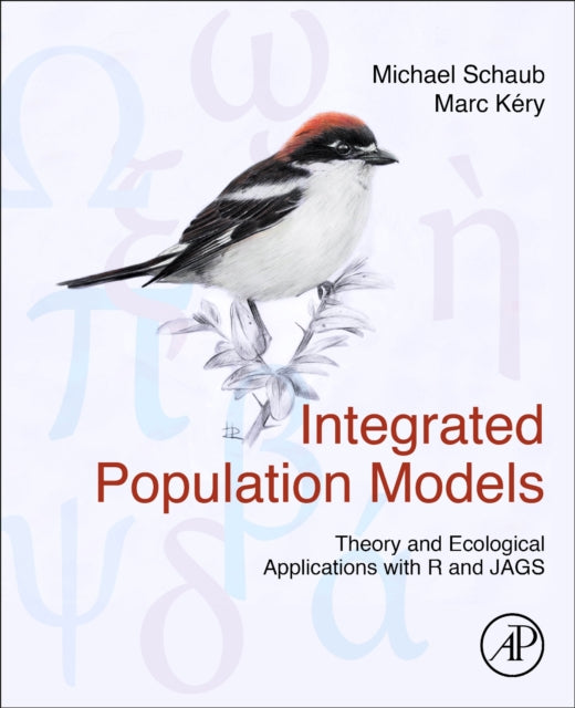 Integrated Population Models - Theory and Ecological Applications with R and JAGS