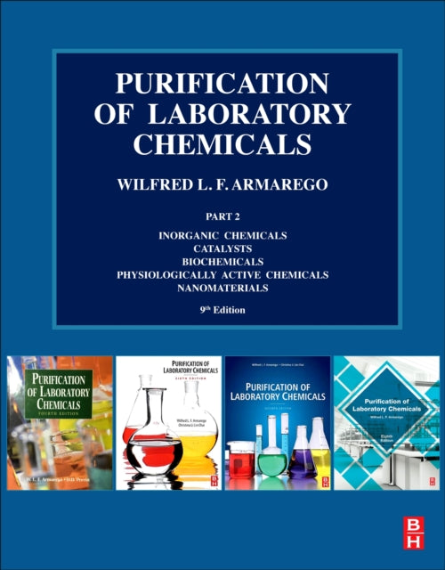 Purification of Laboratory Chemicals - Part 2 Inorganic Chemicals, Catalysts, Biochemicals, Physiologically Active Chemicals, Nanomaterials