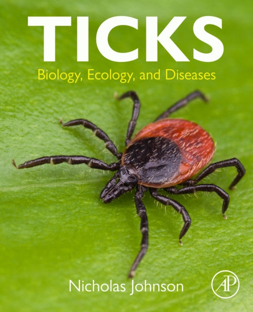 Ticks - Biology, Ecology, and Diseases