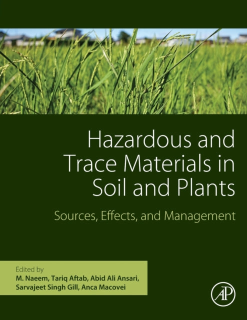 Hazardous and Trace Materials in Soil and Plants - Sources, Effects, and Management