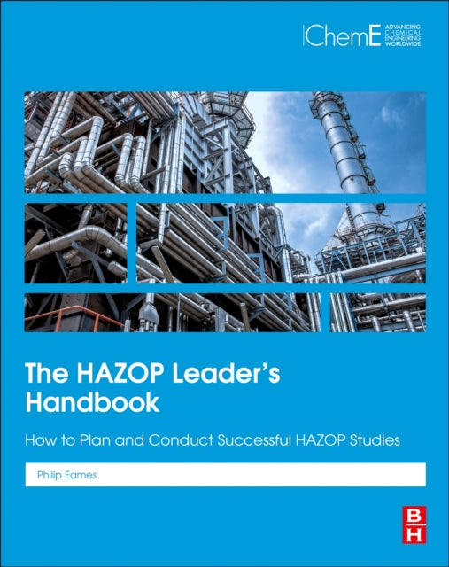 The HAZOP Leader's Handbook - How to Plan and Conduct Successful HAZOP Studies