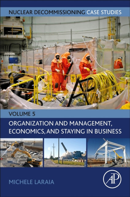 Nuclear Decommissioning Case Studies: Organization and Management, Economics, and Staying in Business